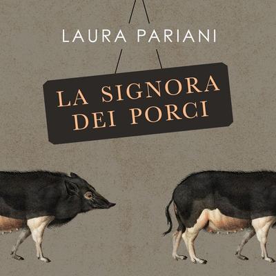 La signora dei porci - Laura Pariani, Audio, 9789179093730