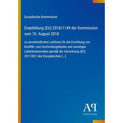 Empfehlung (EU) 2018/1149 der Kommission vom 10. August 2018, Taschenbuch von Europäische Kommission, Antiphon Verlag, 978-3-387-90869-5