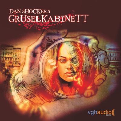 Dan Shockers Gruselkabinett, Die Spiegelmonster der Madame Radha - H.G. Francis, Audio, 4260147776589