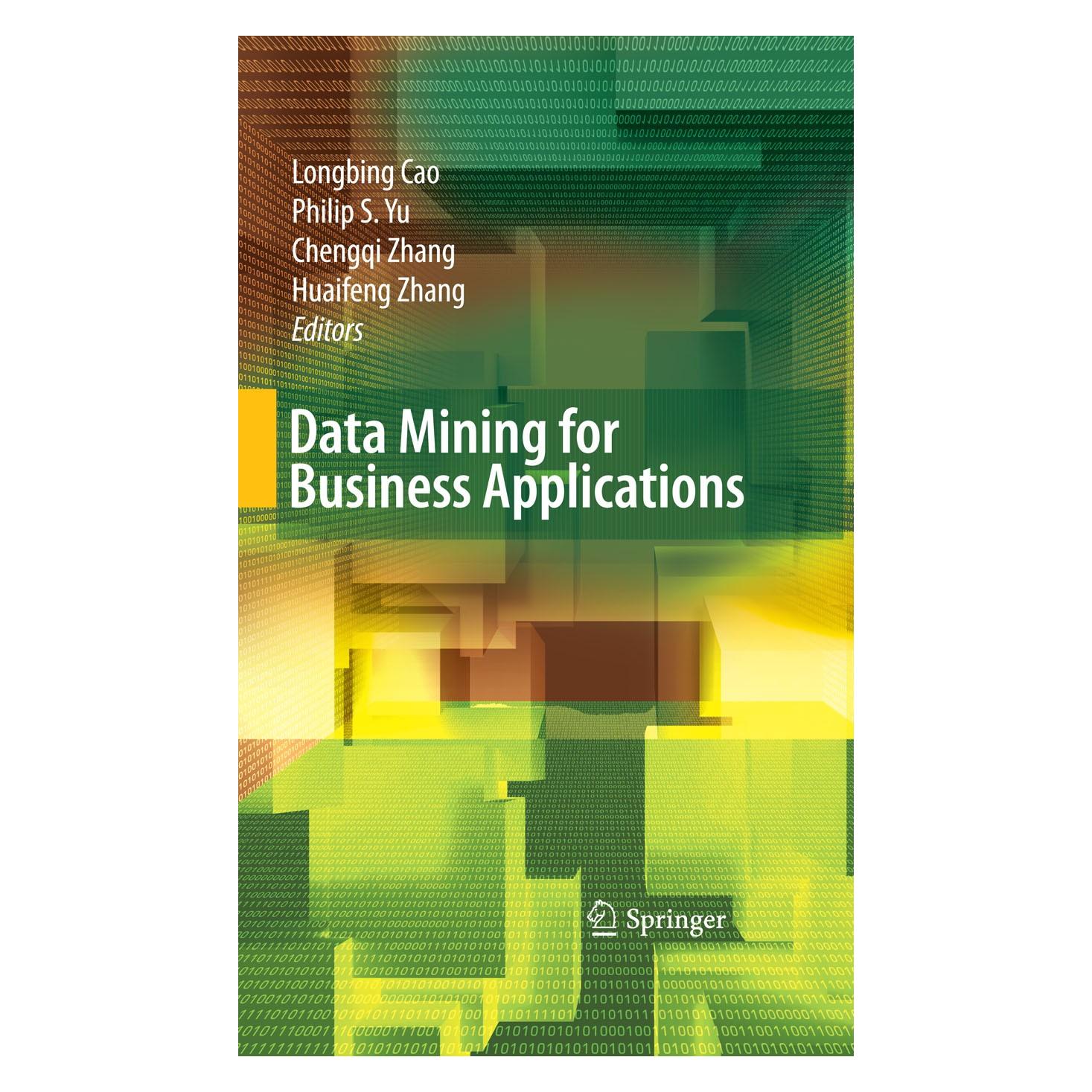 Springer Data Mining for Business Applications (Englisch, Hardcover, Chengqi Zhang, Huaifeng Zhang, Longbing Cao, Philip S. Yu) (9780387794198)