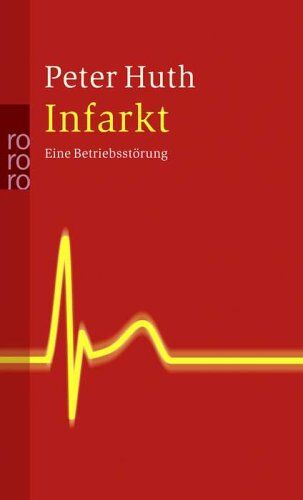 Peter Huth - Infarkt. Eine Betriebsstörung - Preis vom 10.10.2026 11:48:34 h