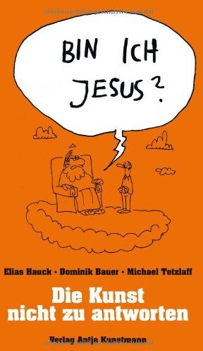 Elias Hauck - Bin ich Jesus?: Die Kunst, nicht zu antworten - Preis vom 13.10.2026 11:25:28 h