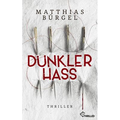 Dunkler Hass, Taschenbuch von Matthias Bürgel, Lübbe, 978-3-404-18084-4
