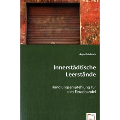 Kaldasch, A: Innerstädtische Leerstände, Taschenbuch von Anja Kaldasch, VDM, 978-3-639-02208-7