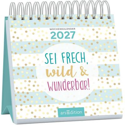 Mini-Wochenkalender Sei frech, wild und wunderbar! 2027