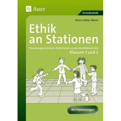 Ethik an Stationen 1/2, Geheftet von Heinz-Lothar Worm, Auer Verlag in der AAP Lehrerwelt GmbH, 978-3-403-04923-4