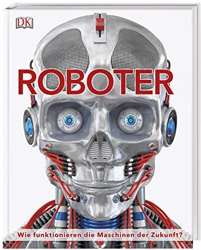 Roboter: Wie funktionieren die Maschinen der Zukunft? - Preis vom 10.10.2026 11:48:34 h
