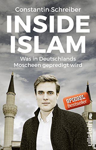 Constantin Schreiber - Inside Islam: Was in Deutschlands Moscheen gepredigt wird - Preis vom 09.10.2026 07:28:09 h