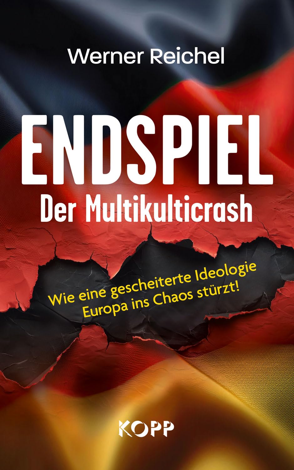 Werner Reichel - Endspiel – Der Multikulticrash: Wie eine gescheiterte Ideologie Europa ins Chaos stürzt! - Preis vom 09.10.2026 07:28:09 h