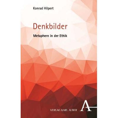 Denkbilder, Taschenbuch von Konrad Hilpert, Verlag Karl Alber, 978-3-495-98828-2