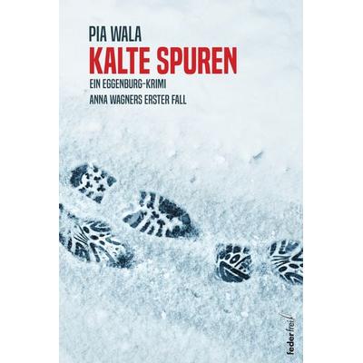 Kalte Spuren, Taschenbuch von Pia Wala, Verlag Federfrei, 978-3-99074-300-3