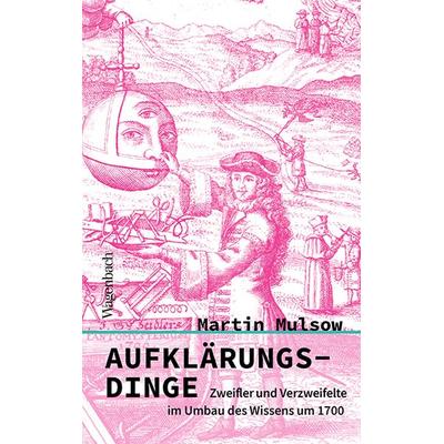 Aufklärungs-Dinge, Taschenbuch von Martin Mulsow, Wagenbach, K, 978-3-8031-3726-5
