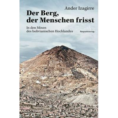 Der Berg, der Menschen frisst, Taschenbuch von Ander Izagirre, Rotpunktverlag, 978-3-85869-962-6