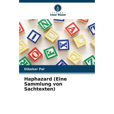 Haphazard (Eine Sammlung von Sachtexten), Taschenbuch von Dibakar Pal, Verlag Unser Wissen, 978-620-0-75321-2