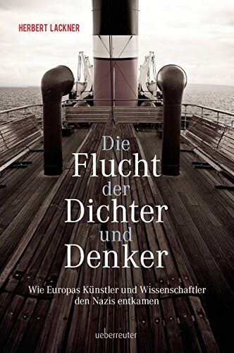 Herbert Lackner - Die Flucht der Dichter und Denker: Wie Europas Künstler und Intellektuelle den Nazis entkamen - Preis vom 15.10.2026 23:06:25 h