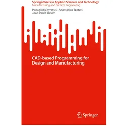 CAD-based Programming for Design and Manufacturing, Fachbücher von João Paulo Davim, Anastasios Tzotzis, Panagiotis Kyratsis, Joo Paulo Davim