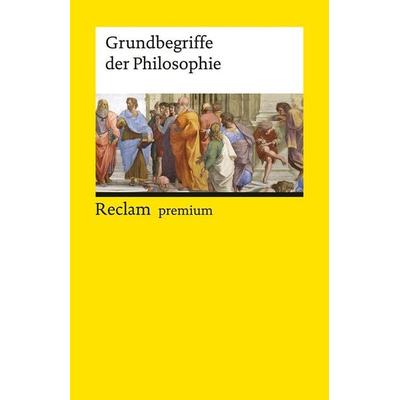 Grundbegriffe der Philosophie, Taschenbuch von , Reclam, Philipp