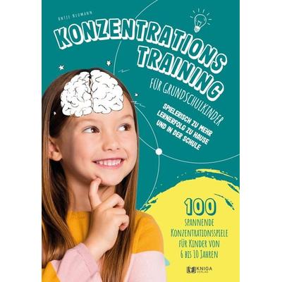 Konzentrationstraining für Grundschulkinder, Taschenbuch von Antje Neumann, Kniga Verlag, 978-3-910385-03-0