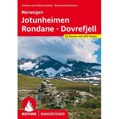 ROTHER Wanderführer Norwegen Jotunheimen - Rondane - Dovrefjell, Taschenbuch von Bernhard Pollmann,Andrea Kostial,Tobias Kostial, Rother Bergverlag,