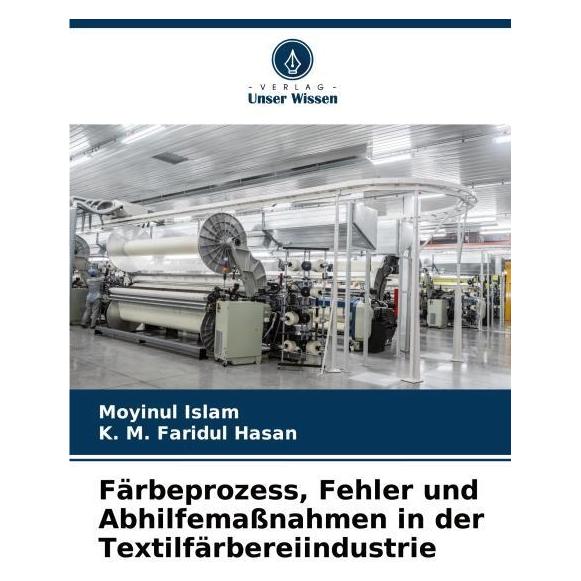 Umbreit Färbeprozess, Fehler und Abhilfemassnahmen in der Textilfärbereiindustrie (Deutsch, Softcover, K M Faridul Hasan, Moyinul Islam) (63590162)