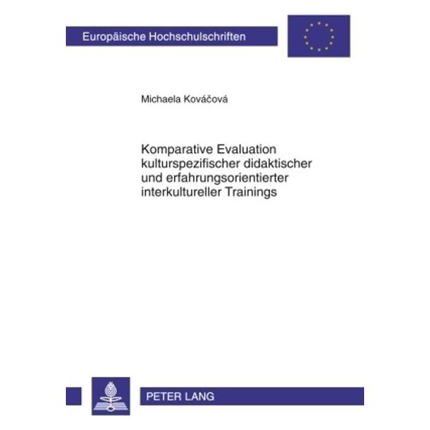 Peter Lang Komparative Evaluation kulturspezifischer didaktischer und erfahrungsorientierter interkultureller T (Deutsch, Softcover, Michaela Kovacova) (56028310)