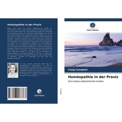 Homöopathie in der Praxis, Taschenbuch von Craig Campbell, Verlag Unser Wissen, 978-620-3-16676-7