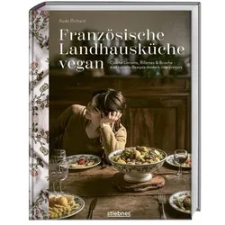 Französische Landhausküche vegan, Ratgeber von Aude Richard