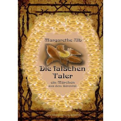 Die falschen Taler, Taschenbuch von Margarethe Alb, BoD – Books on Demand, 978-3-7562-4774-5
