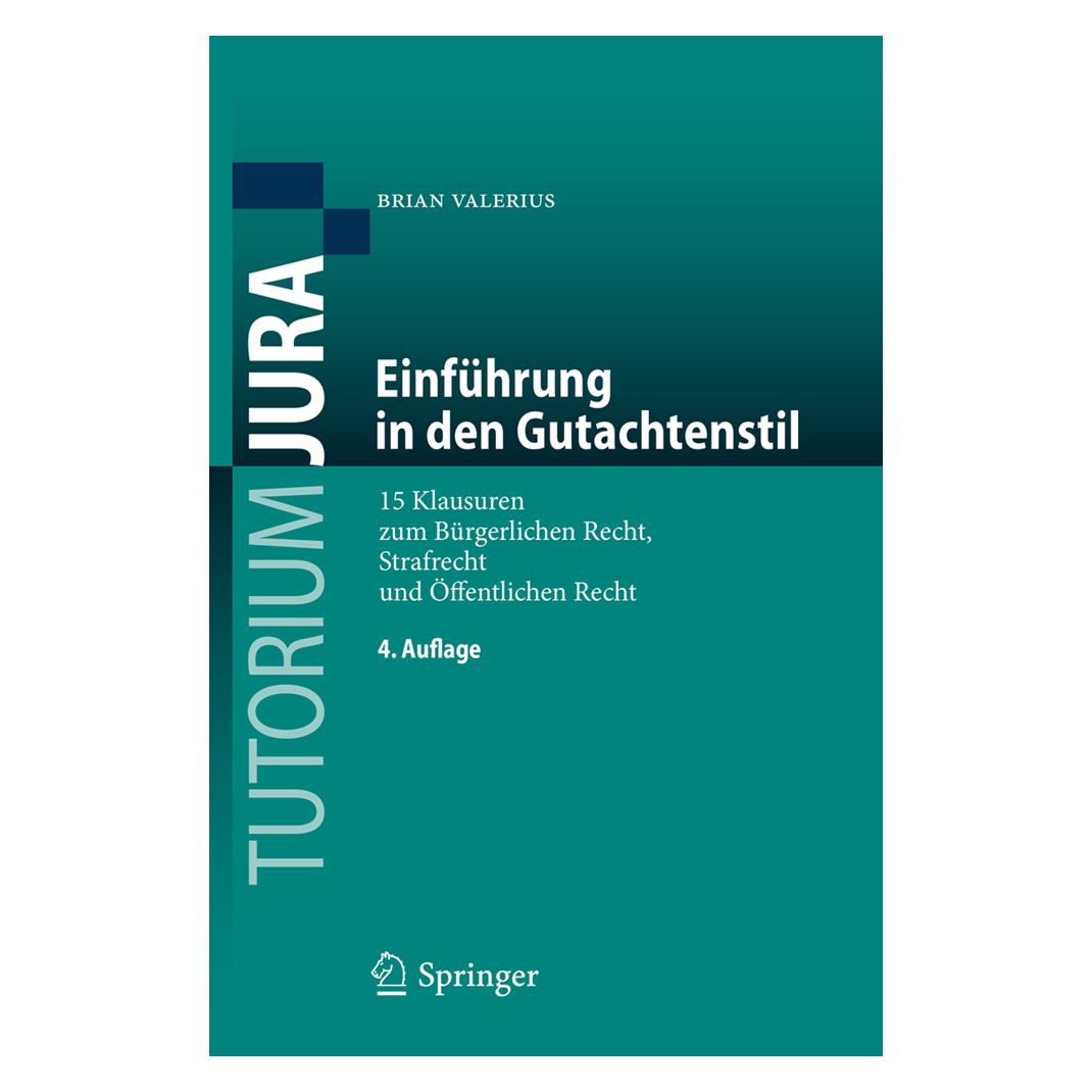Springer Einführung in den Gutachtenstil (Deutsch, Softcover, Brian Valerius) (7434832)