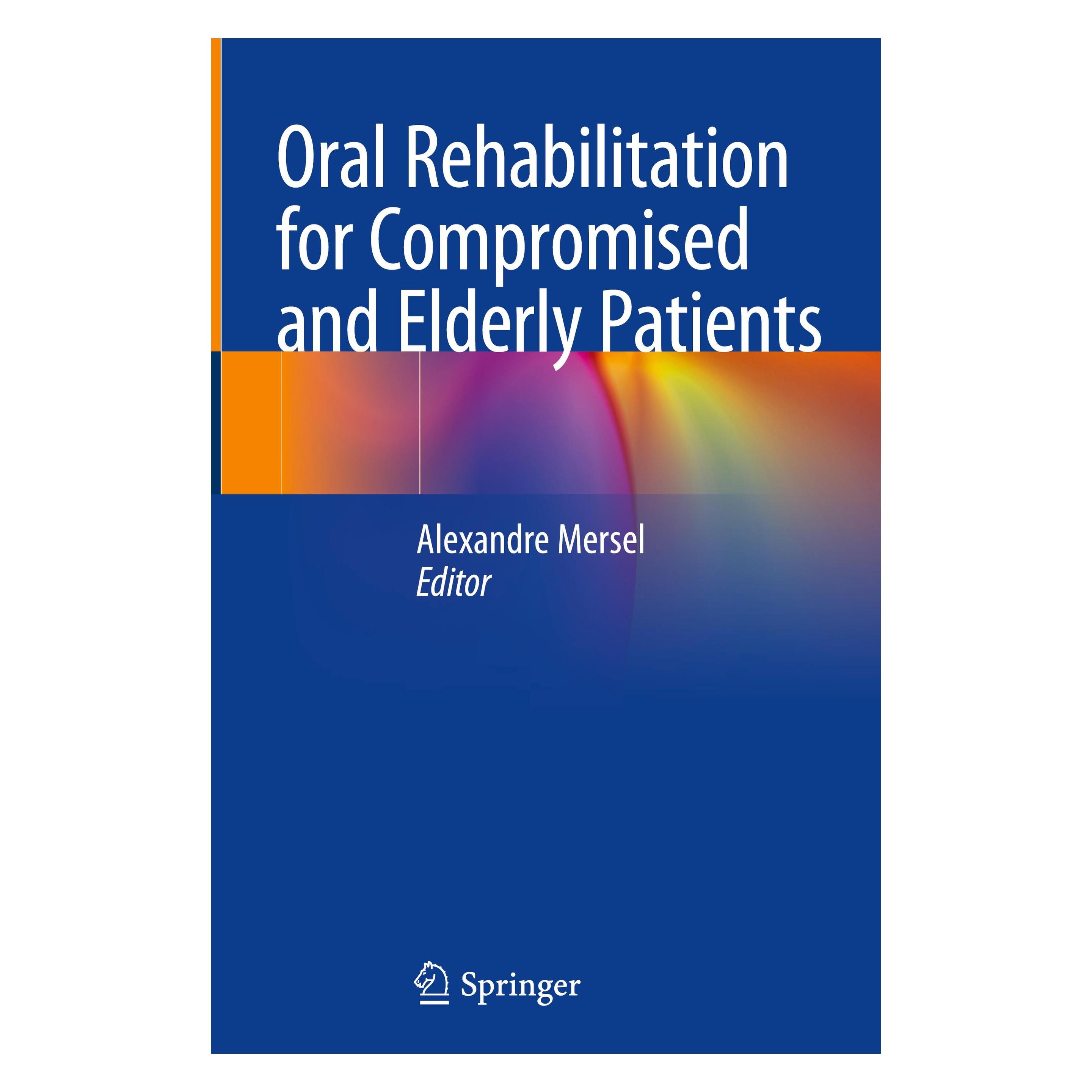 Springer Oral Rehabilitation for Compromised and Elderly Patients (Englisch, Alexandre Mersel, 2019) (9783319761282)