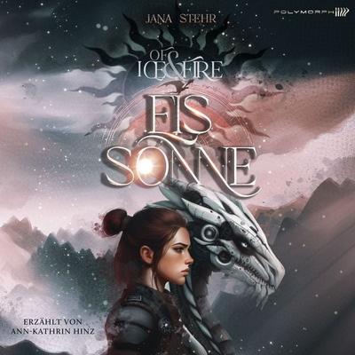 Of Ice and Fire - Eissonne - Jana Stehr, Audio, 9783911638821