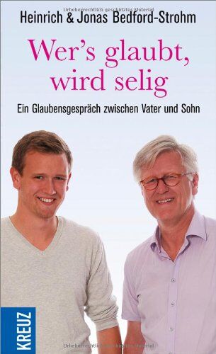 Heinrich Bedford-Strohm - Wer's glaubt, wird selig: Ein Glaubensgespräch zwischen Vater und Sohn - Preis vom 17.10.2026 19:25:27 h