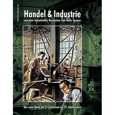 Handel & Industrie zwischen Industrieller Revolution und Belle Époque, Taschenbuch von , BoD – Books on Demand, 978-3-7583-0344-9