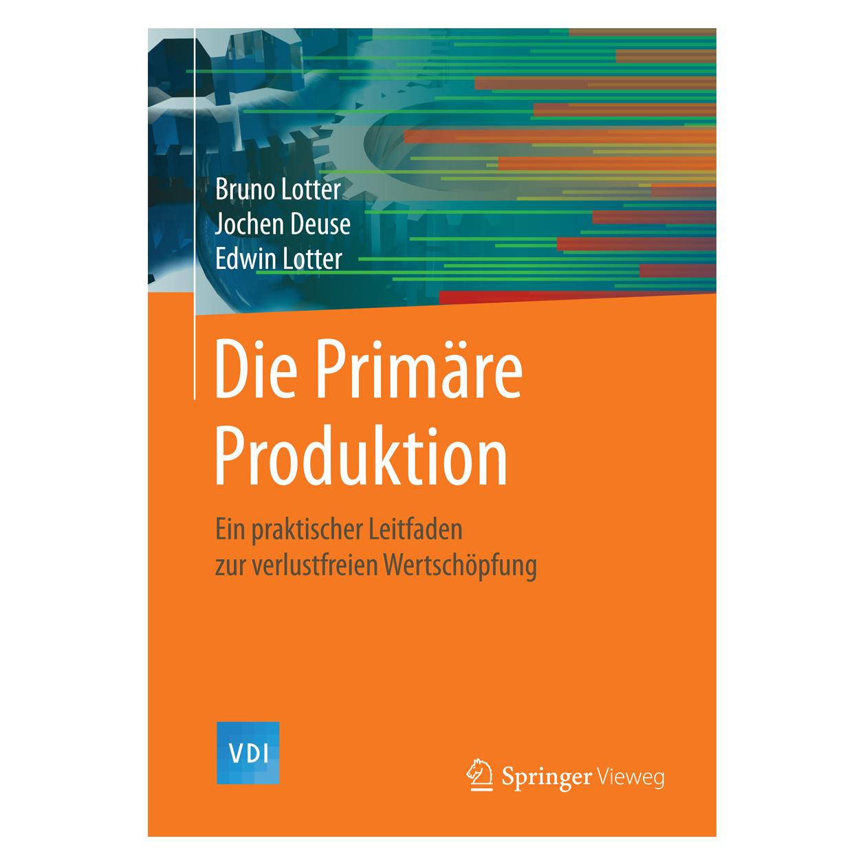 Springer Die Primäre Produktion (Deutsch, Hardcover, Bruno Lotter, Edwin Lotter, Jochen Deuse) (9783662532119)