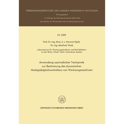 Anwendung aperiodischer Testsignale zur Bestimmung des dynamischen Nachgiebigkeitsverhaltens von Werkzeugmaschinen, Taschenbuch von Herwart Opitz, VS