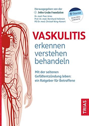 John Grube Foundation e.V. - Vaskulitis erkennen, verstehen, behandeln: Mit der seltenen Gefäßentzündung leben: ein Ratgeber für Betroffene - Preis vom 10.10.2026 11:48:34 h