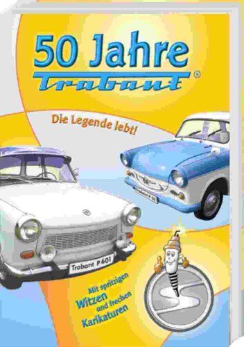 Dr. Winfried Sonntag - 50 Jahre Trabant. Die Legende lebt! Mit spritzigen Witzen und Karikaturen - Preis vom 18.10.2026 19:22:15 h