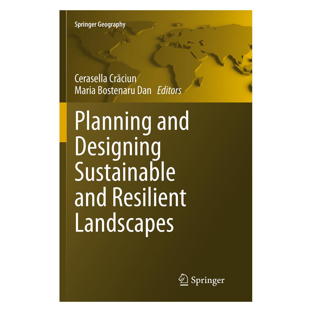 Springer Planning and Designing Sustainable and Resilient Landscapes (Englisch, Softcover, Cerasella Craciun, Maria Bostenaru Dan) (55841792)