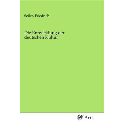 Die Entwicklung der deutschen Kultur, Taschenbuch von , MV-Arts, 978-3-96871-373-1