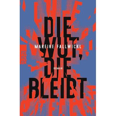 Die Wut, die bleibt, Taschenbuch von Mareike Fallwickl, Rowohlt Taschenbuch, 978-3-499-00912-9