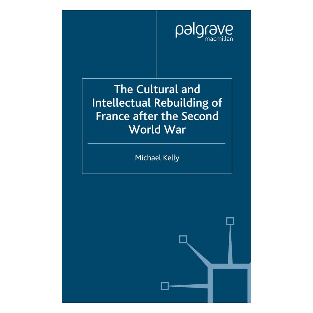Springer The Cultural and Intellectual Rebuilding of France After the Second World War (Englisch, Softcover, M. Kelly) (55822334)