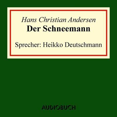 Der Schneemann - Hans Christian Andersen, Audio, 9783958621404