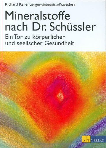 Richard Kellenberger - Mineralstoffe nach Dr. Schüssler: Ein Tor zu körperlicher und seelischer Gesundheit - Preis vom 13.10.2026 11:25:28 h