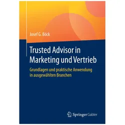 Trusted Advisor in Marketing und Vertrieb, Fachbücher von Josef G. Böck