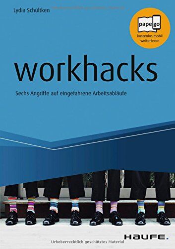 Lydia Schültken - workhacks: Sechs Angriffe auf eingefahrene Arbeitsabläufe (Haufe Fachbuch) - Preis vom 09.10.2026 07:28:09 h