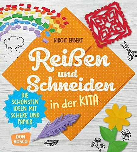 Birgit Ebbert - Reißen und Schneiden in der Kita: Die schönsten Ideen mit Schere und Papier - Preis vom 09.10.2026 07:28:09 h