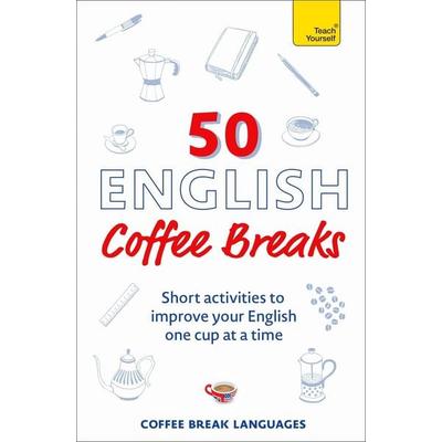 50 English Coffee Breaks, Taschenbuch von Coffee Break Languages, Hodder & Stoughton, 978-1-399-81041-8