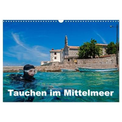 Tauchen im Mittelmeer (Wandkalender 2027 DIN A3 quer), CALVENDO Monatskalender