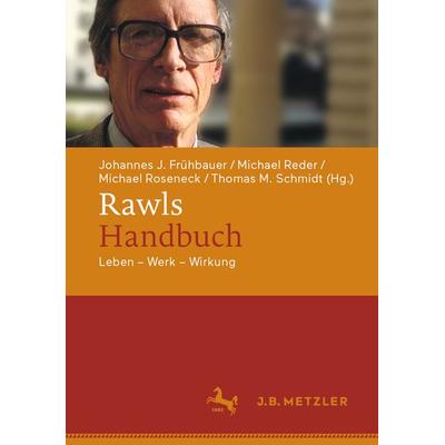 Rawls-Handbuch, Gebundene Ausgabe von , J.B. Metzler, Part of Springer Nature - Springer-Verlag GmbH, 978-3-476-05927-7