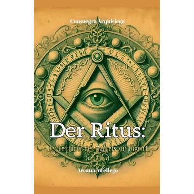 Der Ritus, Taschenbuch von Consuegra Arquiciega, The Morgan-Stanwood Publishing Group